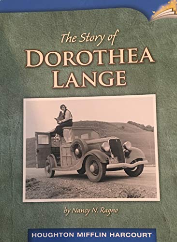 Stock image for Houghton Mifflin Harcourt Journeys: Common Core Leveled Readers Above Level, Unit 4, Selection 4 Grade 4 Book 19, The Story of Dorothea Lange for sale by Better World Books