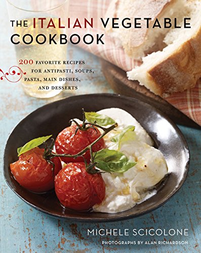 Stock image for The Italian Vegetable Cookbook: 200 Favorite Recipes for Antipasti, Soups, Pasta, Main Dishes, and D for sale by Save With Sam
