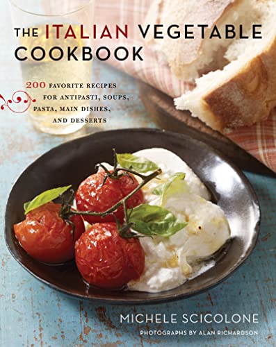 Stock image for The Italian Vegetable Cookbook: 200 Favorite Recipes for Antipasti, Soups, Pasta, Main Dishes, and Desserts for sale by Zoom Books Company