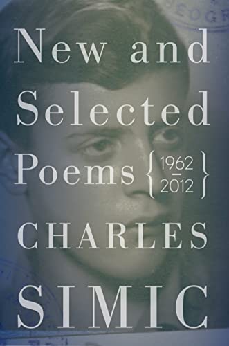 New And Selected Poems: 1962-2012 (9780547928289) by Simic, Charles