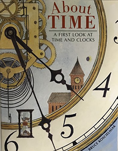 Imagen de archivo de Journeys: Trade Book Grade 5 About Time: A First Look at Time and Clocks, Bruce Koscielniak (fiction) a la venta por Wonder Book