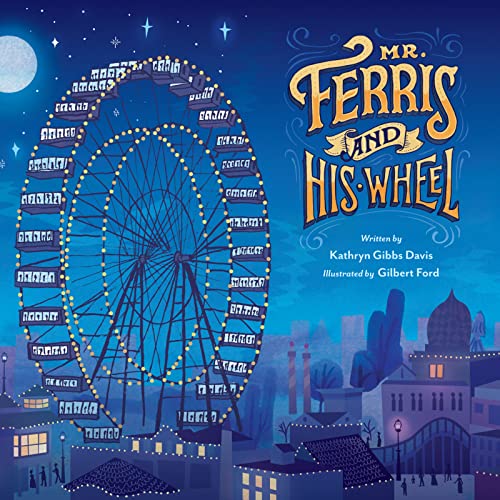 9780547959221: Mr. Ferris and His Wheel