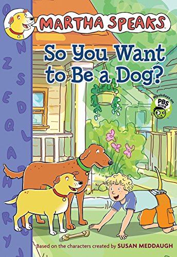 Imagen de archivo de Martha Speaks: So You Want to Be a Dog? (Chapter Book) a la venta por More Than Words