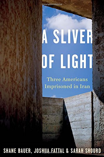 Beispielbild fr A Sliver of Light : Three Americans Imprisoned in Iran zum Verkauf von Better World Books