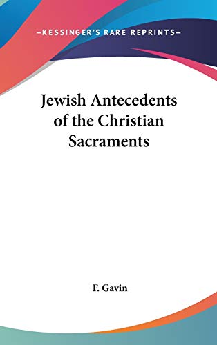 9780548002148: Jewish Antecedents of the Christian Sacraments