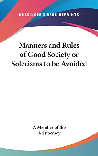 9780548004289: Manners and Rules of Good Society or Solecisms to be Avoided