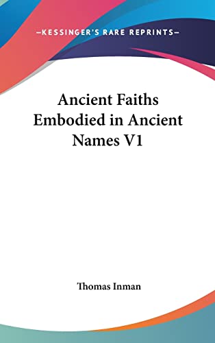 9780548004340: Ancient Faiths Embodied in Ancient Names V1