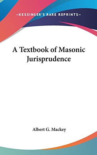 9780548004548: A Textbook of Masonic Jurisprudence
