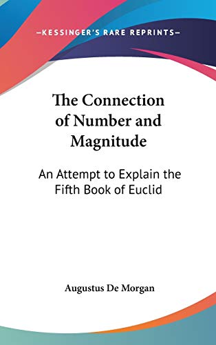 9780548006399: The Connection of Number and Magnitude: An Attempt to Explain the Fifth Book of Euclid