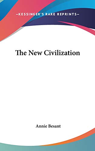 The New Civilization (9780548006900) by Besant, Annie