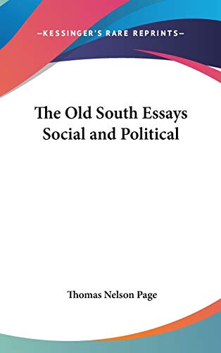 The Old South Essays Social and Political (9780548007587) by Page, Thomas Nelson