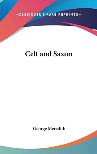 Celt and Saxon (9780548012147) by Meredith, George