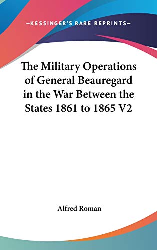 9780548012666: The Military Operations of General Beauregard in the War Between the States 1861 to 1865 V2