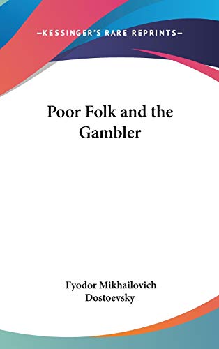Poor Folk and the Gambler (9780548013397) by Dostoevsky, Fyodor Mikhailovich