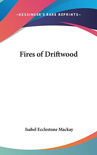 9780548013885: Fires of Driftwood