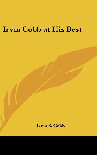 Irvin Cobb at His Best (9780548015209) by Cobb, Irvin S.