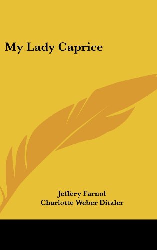 My Lady Caprice (9780548019542) by Farnol, Jeffery