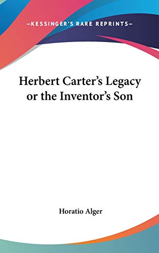 9780548020142: Herbert Carter's Legacy or the Inventor's Son