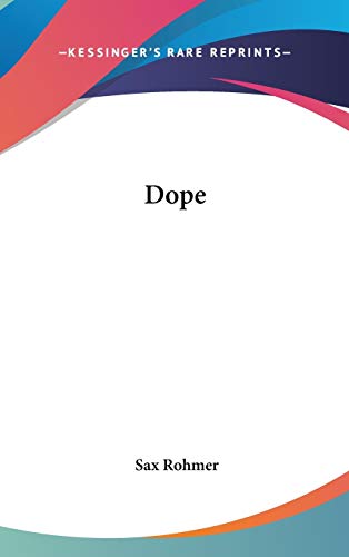 Dope (9780548023075) by Rohmer, Professor Sax