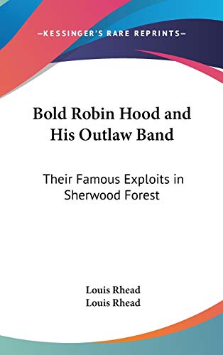 9780548023419: Bold Robin Hood and His Outlaw Band: Their Famous Exploits in Sherwood Forest