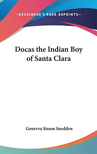 9780548023990: Docas the Indian Boy of Santa Clara