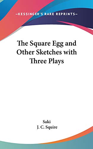 The Square Egg and Other Sketches with Three Plays (9780548027479) by Saki