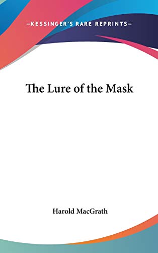 The Lure of the Mask (9780548032121) by MacGrath, Harold