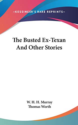 9780548039373: The Busted Ex-Texan And Other Stories