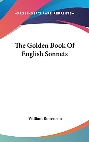 The Golden Book of English Sonnets (9780548047170) by Robertson, William