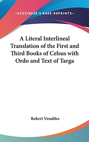 9780548048214: A Literal Interlineal Translation Of The First And Third Books Of Celsus With Ordo And Text Of Targa