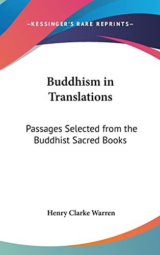 9780548048337: Buddhism In Translations: Passages Selected From The Buddhist Sacred Books