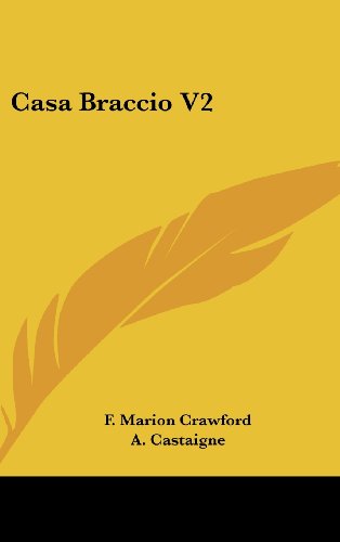 Casa Braccio V2 (9780548049082) by Crawford, F. Marion; Castaigne, A.