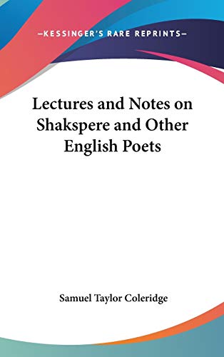 9780548050736: Lectures And Notes On Shakspere And Other English Poets