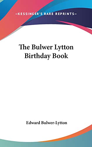 The Bulwer Lytton Birthday Book (9780548051375) by Bulwer-Lytton Sir, Edward