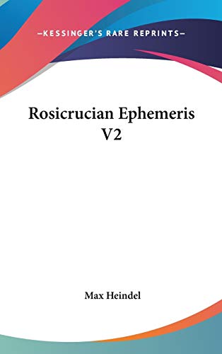 Rosicrucian Ephemeris V2 (9780548056875) by Heindel, Max