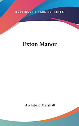 Exton Manor (9780548060490) by Marshall, Archibald