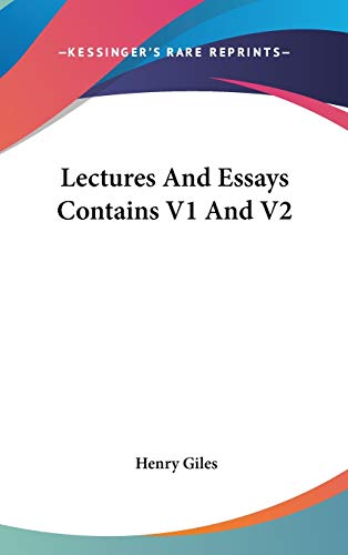 Lectures And Essays Contains V1 And V2 (9780548063071) by Giles, Henry