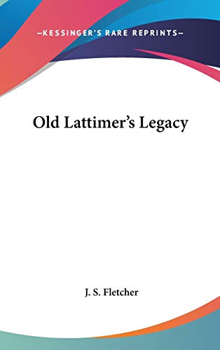 9780548064733: Old Lattimer's Legacy