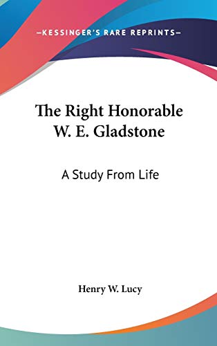 9780548071083: The Right Honorable W. E. Gladstone: A Study From Life
