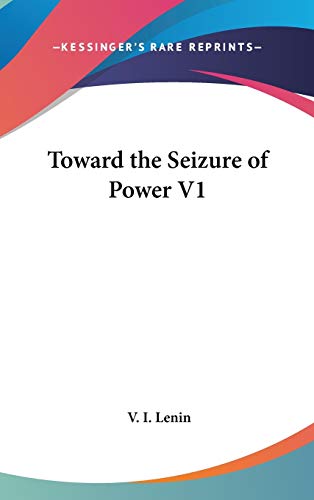 Toward the Seizure of Power V1 (9780548072752) by Lenin, V I