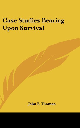 9780548077337: Case Studies Bearing Upon Survival