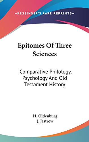 9780548077665: Epitomes Of Three Sciences: Comparative Philology, Psychology And Old Testament History