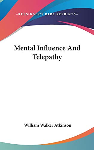 Mental Influence And Telepathy (9780548078013) by Atkinson, William Walker