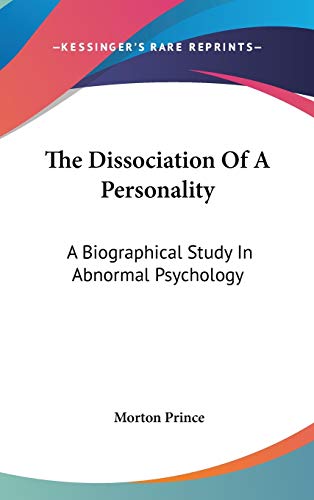 9780548083024: The Dissociation of a Personality: A Biographical Study in Abnormal Psychology