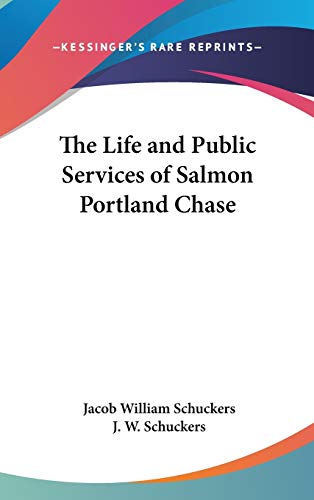 9780548085639: The Life And Public Services Of Salmon Portland Chase