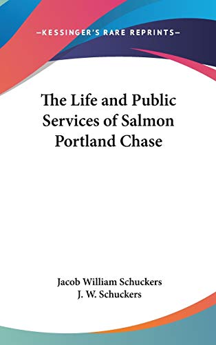 9780548085639: The Life and Public Services of Salmon Portland Chase