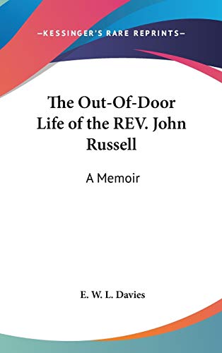 Imagen de archivo de The Out-Of-Door Life of the REV. John Russell: A Memoir a la venta por ALLBOOKS1