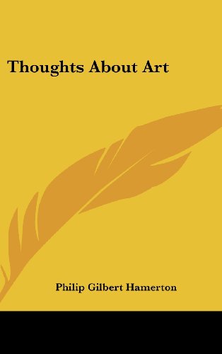 Thoughts About Art (9780548093986) by Hamerton, Philip Gilbert