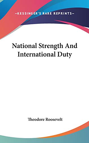 National Strength And International Duty (9780548097144) by Roosevelt, Theodore