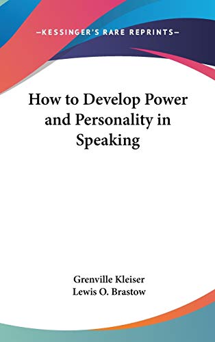 How to Develop Power and Personality in Speaking (9780548097717) by Kleiser, Grenville